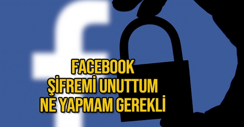 Facebook Şifremi Unuttum, Ne Yapmalıyım?